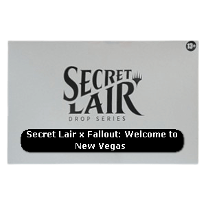 Secret Lair Drop Series: Rad Superdrop: Secret Lair x Fallout®: Welcome to New Vegas