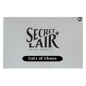 Secret Lair Drop Series: Cats Are the Best Superdrop: Cats of Chaos
