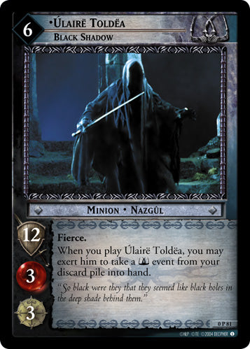 Ulaire Toldea, Black Shadow  (0P81) [LotR Promo]