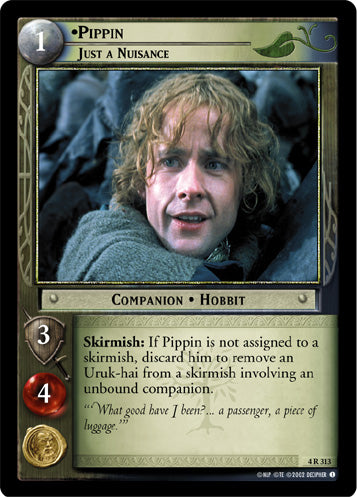 Pippin, Just a Nuisance (4R313) [The Two Towers]