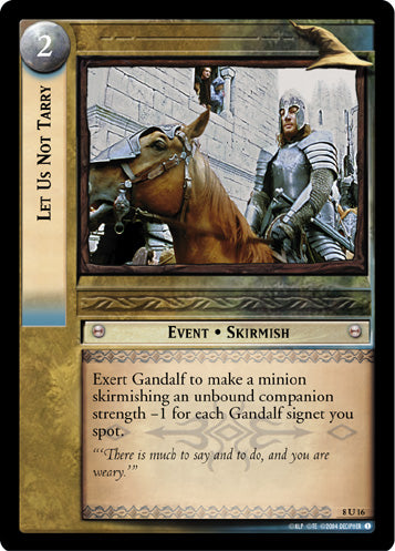 Let Us Not Tarry (8U16) [Siege of Gondor